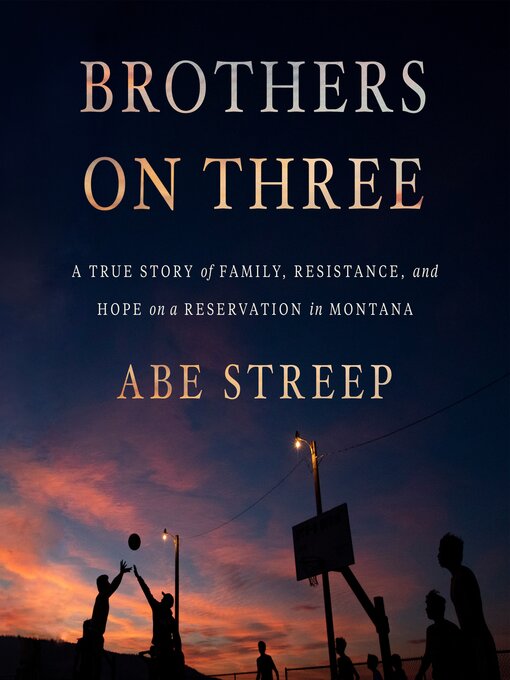 Title details for Brothers on Three by Abe Streep - Available